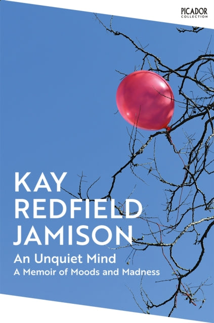 Unquiet Mind, A Memoir of Moods and Madness