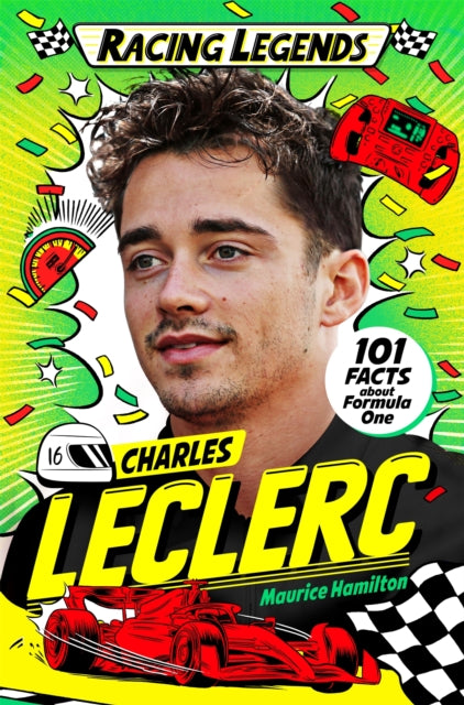Racing Legends: Charles Leclerc, 101 Facts about Formula One 9781035043941 Maurice Hamilton