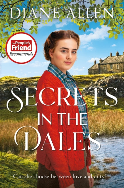 Secrets in the Dales, A Heartfelt Novel about Family, Love and Loyalty in the Second World War 9781035050260 Diane Allen