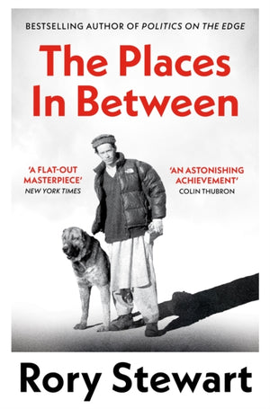 Places In Between, A vivid account of a death-defying walk across war-torn Afghanistan