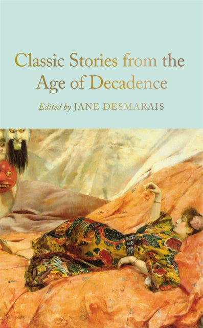 Classic Stories from the Age of Decadence 9781035052783 Jane Desmarais
