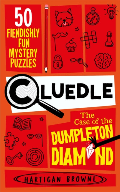 Cluedle - The Case of the Dumpleton Diamond, 50 Fiendishly Fun Mystery Puzzles  for the Whole Family - Number 1 Bestseller 9781035053599 Hartigan Browne