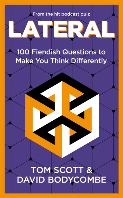 Lateral, 100 Fiendish Questions to Make You Think Differently 9781035058006 Tom Scott