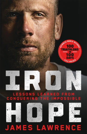 Iron Hope, Lessons Learned from Conquering the Impossible