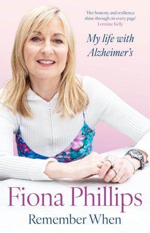 Remember When, My life with Alzheimer's