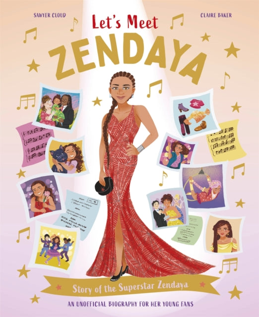 Let's Meet Zendaya, Story of the Superstar Zendaya. A 100% Unofficial Biography for Her Young Fans. 9781035074938 Claire Baker