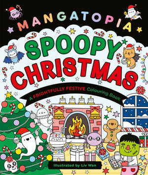 Mangatopia Spoopy Christmas, A Cute and Cuddly Colouring Book of Anime and Manga