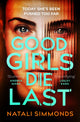 Book cover of: Good Girls Die Last. By: Natali Simmonds