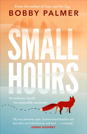 Small Hours, the spellbinding new novel from the author of ISAAC AND THE EGG