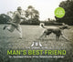 Book cover of: Man's Best Friend '“the ultimate homage to our canine companions”. By: The Kennel The Kennel Club