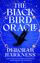 Black Bird Oracle, The exhilarating new All Souls novel featuring Diana Bishop and Matthew Clairmont 9781035410200 Deborah Harkness