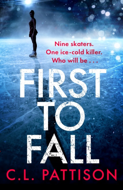 First to Fall, A chilling psychological thriller with a twist that will leave you breathless 9781035415519 C. L. Pattison