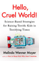 Hello, Cruel World!, Science-Based Strategies for Raising Terrific Kids in Terrifying Times 9781035416622 Melinda Wenner Moyer