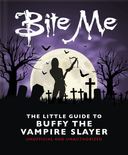 Book cover of: Bite Me: The Little Guide to Buffy the Vampire Slayer