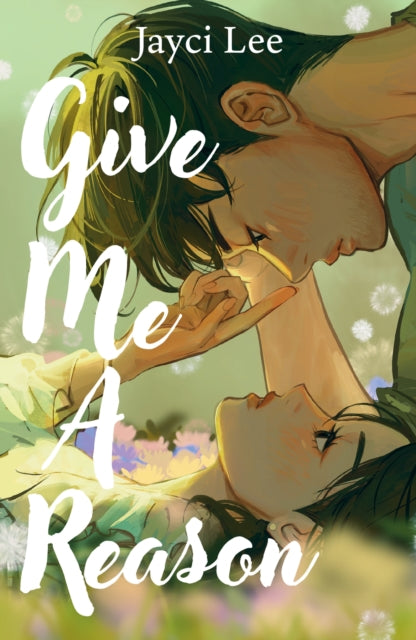 Book cover of: Give Me A Reason. By: Jayci Lee