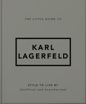 Little Guide to Karl Lagerfeld, Style to Live By