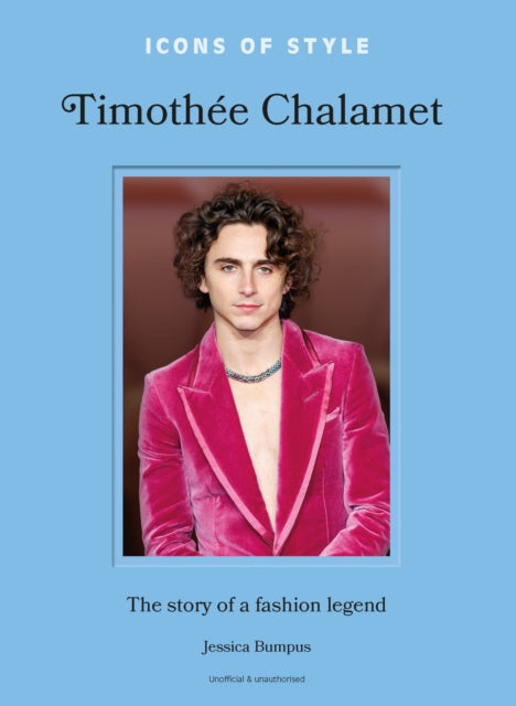 Book cover of: Icons of Style: Timothee Chalamet. By: Jessica Bumpus