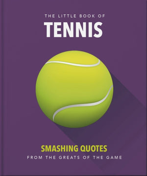 Little Book of Tennis, Smashing Quotes