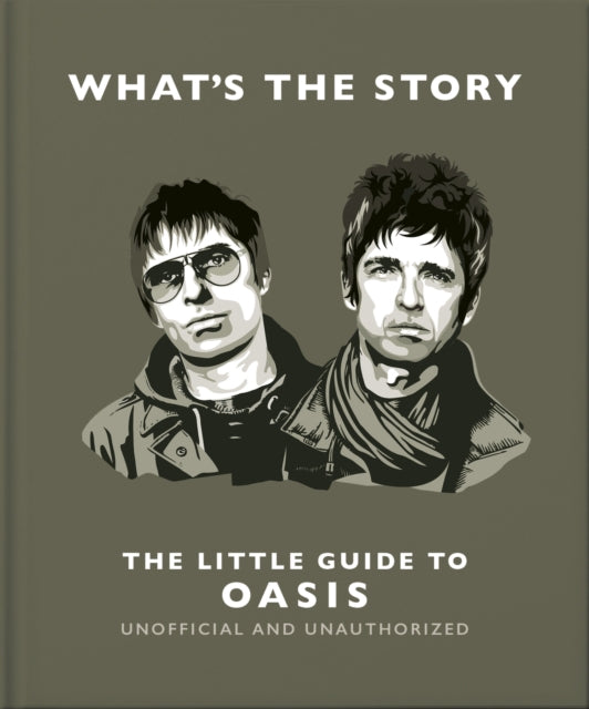 Book cover of: What’s the Story: The Little Guide to Oasis. By: Orange Hippo!