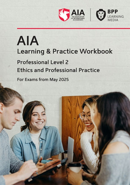 Book cover of: AIA Ethics & Professional Practice. By: BPP Learning Media