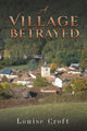 Book cover of: Village Betrayed. By: Louise Croft