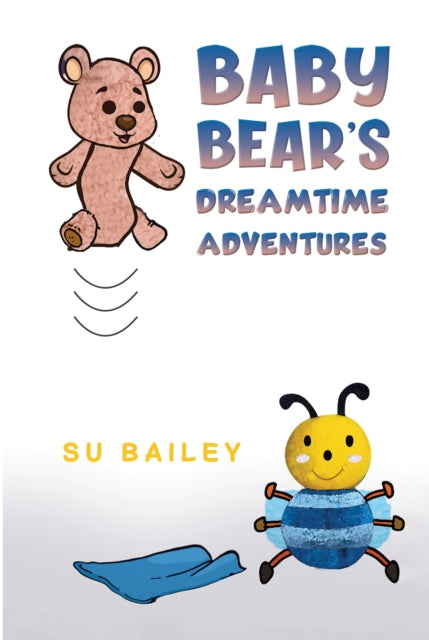 Book cover of: Baby Bear's Dreamtime Adventures. By: Su Bailey