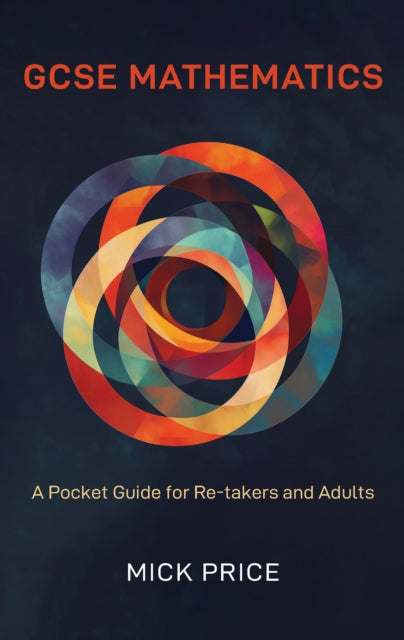 Book cover of: GCSE Mathematics - A Pocket Guide for Re-takers and Adults. By: Mick Price