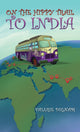 Book cover of: On the Hippy Trail to India