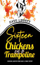 Book cover of: Sixteen Chickens on a Trampoline