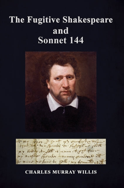 Book cover of: Fugitive Shakespeare and Sonnet 144. By: Charles Murray Willis