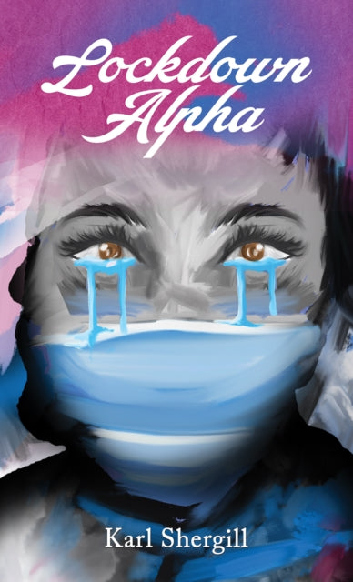 Book cover of: Lockdown Alpha. By: Karl Shergill