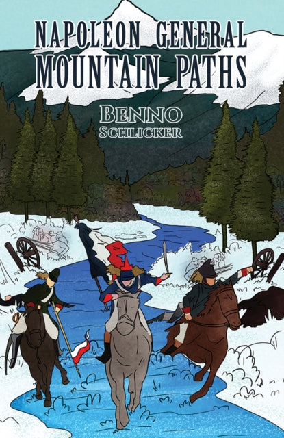 Book cover of: Napoleon General: Mountain Paths