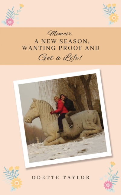 Book cover of: Memoir - A New Season, Wanting Proof and Get a Life!