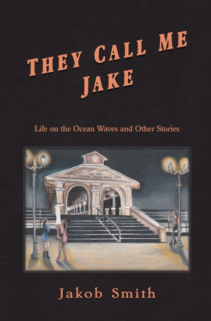 Book cover of: They Call Me Jake. By: Jakob Smith