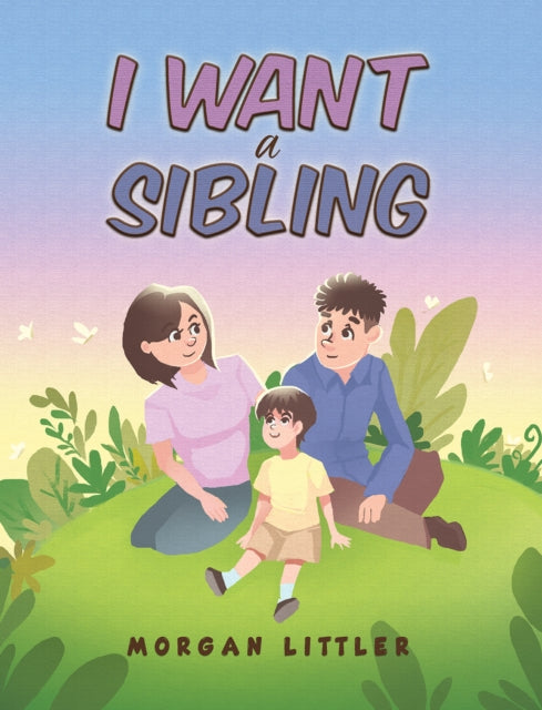 Book cover of: I Want a Sibling