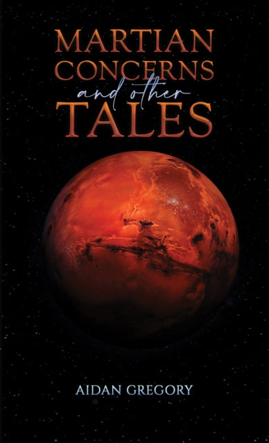Book cover of: Martian Concerns and Other Tales