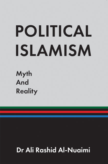Book cover of: Political Islamism: Myth and Reality. By: Ali Rashid Al-Nuaimi