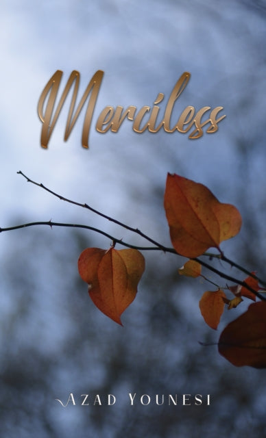 Book cover of: Merciless. By: Azad Younesi