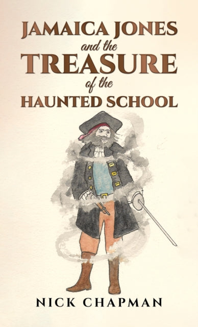 Book cover of: Jamaica Jones and the Treasure of the Haunted School. By: Nick Chapman