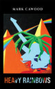 Book cover of: Heavy Rainbows. By: Mark Cawood