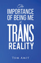 Book cover of: Importance Of Being Me: A Trans Reality