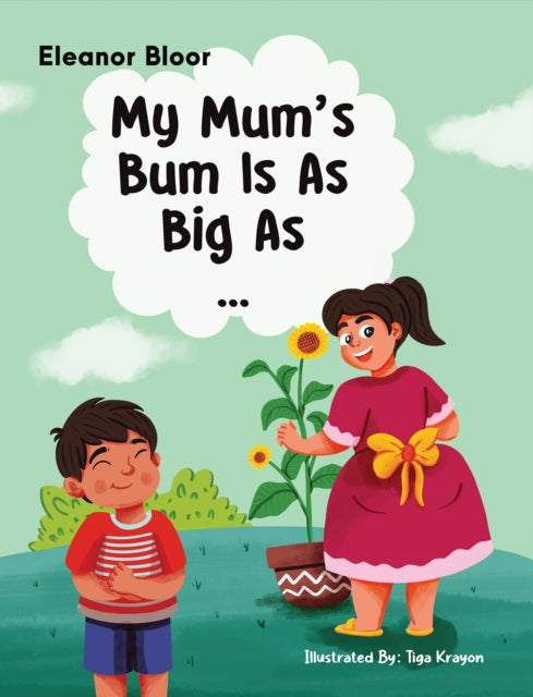 Book cover of: My Mum's Bum Is As Big As...