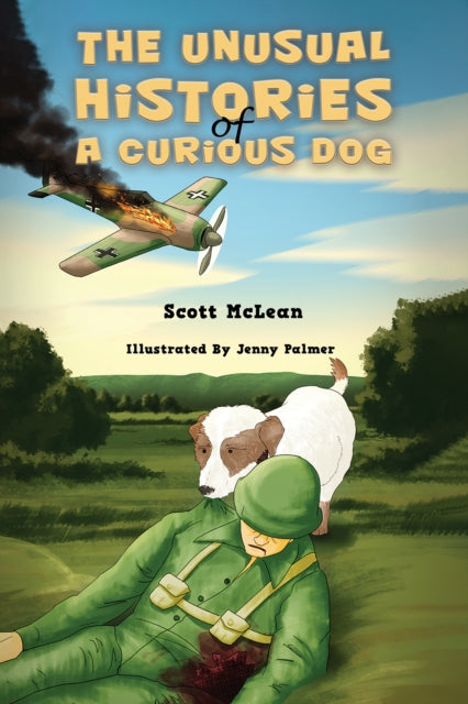 Book cover of: Unusual Histories of a Curious Dog. By: Scott McLean