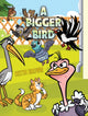 Book cover of: Bigger Bird. By: Keith Brown