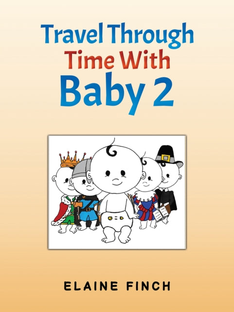 Book cover of: Travel Through Time With Baby 2. By: Elaine Finch