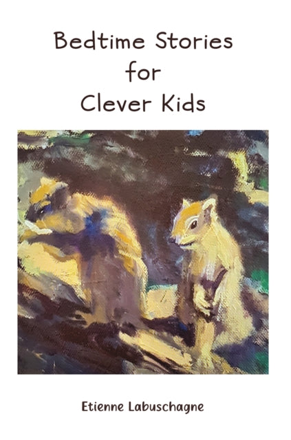 Book cover of: Bedtime Stories for Clever Kids. By: Etienne Labuschagne