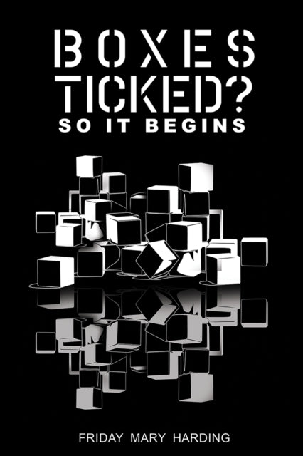 Book cover of: Boxes Ticked? So It Begins. By: Friday Mary Harding