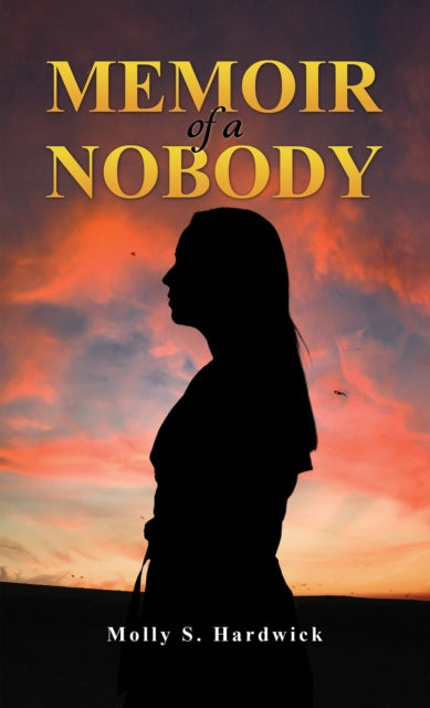Book cover of: Memoir of a Nobody. By: Molly S. Hardwick