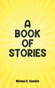 Book cover of: Book of Stories. By: Michael D. Stansbie