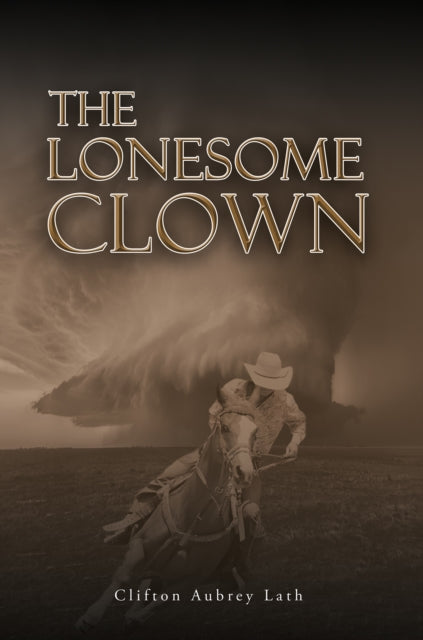 Book cover of: Lonesome Clown. By: Clifton Aubrey Lath